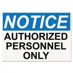 OSHA Safety Signs, NOTICE AUTHORIZED PERSONNEL ONLY, White/Blue/Black, 10 x 14 USS5492